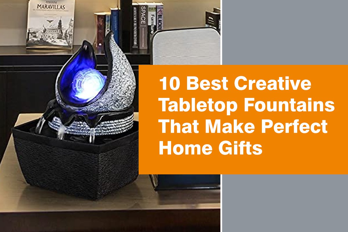 Read more about the article 10 Best Creative Tabletop Fountains That Make Perfect Home Gifts